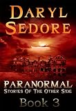 Paranormal Stories Of The Other Side  Book 3