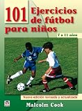 101 Ejercicios de futbol para ninos de 7 a 11 anos