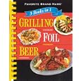 3 Books in 1: Grilling, Foil, Beer (Digest 3 in 1) by 