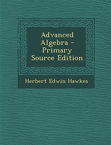 advanced algebra primary source edition