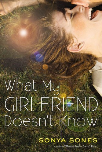 What My Girlfriend Doesn't Know by Sones, Sonya (May 7, 2013) Paperback