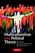 Multiculturalism and Political Theory