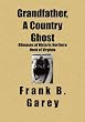 Grandfather, A Country Ghost: Glimpses of Historic Northern Neck of Virginia