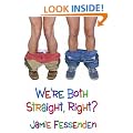 We're Both Straight, Right?