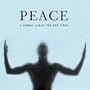 Peace -- A Choral Album for Our Times
