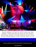 Rock NRoll Guide to VH1s Behind the Music: 1994, featuring Pink Floyd, Milla Jovovich, M.O.P., The Offspring, Hole, Nas, Blur, David Bowie, Live, Lucilectric, et. al.
