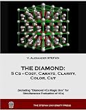 THE DIAMOND: 5 Cs -- Cost, Carat, Clarity, Color, and Cut