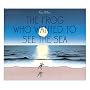 Th Frog Who Wanted to See the Sea