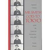 mr smith goes to tokyo japanese cinema under the american occupation 1945 1952