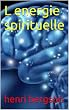 L energie spirituelle (French Edition)