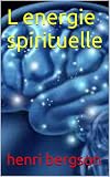 L energie spirituelle (French Edition)