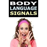 Body Language: Understanding Body Language Signals