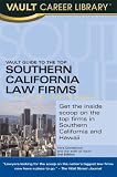 Vault Guide to the Top Southern California Law Firms, 3rd Edition
