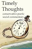 Timely Thoughts: Conservative Poetic Social Commentary