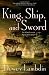 King, Ship, and Sword: An Alan Lewrie Naval Adventure (Alan Lewrie Naval Adventures)