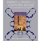 Design and Plan in the Country House: From Castle Donjons to Palladian Boxes (Paul Mellon... by Andor Gomme and Alison Maguire