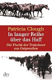 In langer Reihe über das Haff: Die Flucht der Trakehner aus Ostpreußen
