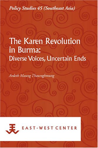 Karen Revolution in Burma, The: Diverse Voices, Uncertain Ends (Policy Studies)