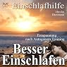H&ouml;rbuch Besser Einschlafen: Entspannung und Einschlafhilfe nach Autogenem Training