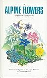 The alpine flowers of Britain and Europe