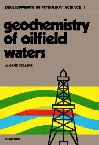 Geochemistry of oilfield waters (Developments in Petroleum Science)