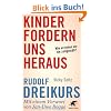 Kinder fordern uns heraus: Wie erziehen wir sie zeitgem��?