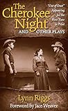 The Cherokee Night and Other Plays