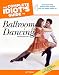 The Complete Idiot's Guide to Ballroom Dancing