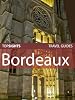 Top Sights Travel Guide: Bordeaux (Top Sights Travel Guides)