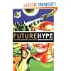 Future Hype: The Myths of Technology Change