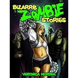 Bizarre Zombie Stories