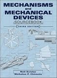 Mechanisms and Mechanical Devices Sourcebook