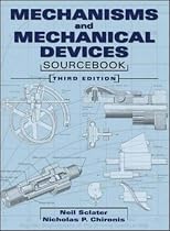 Mechanisms and Mechanical Devices Sourcebook