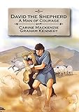 David the shepherd : a man of courage