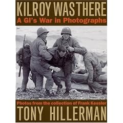 Kilroy Was There: A GI's War in Photographs