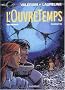 Val�rian et Laureline, Tome 21 : L'OuvreTemps