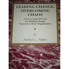 Leading Change, Overcoming Chaos: A Seven Stage Process for Making Change Succeed in Your Organization