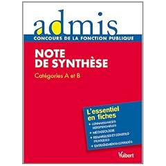 Concours �preuve Note de synth�se - Ecrit - Cat�gories A, B - Admis - L'essentiel en fiches