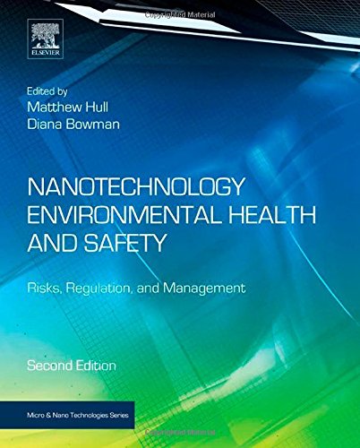 Nanotechnology Environmental Health and Safety, Second Edition: Risks, Regulation, and Management (Micro and Nano Technologies)