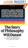 The Story of Philosophy: The Lives and Opinions of the World's Greatest Philosophers