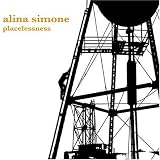 Alina Simone - Placelessness