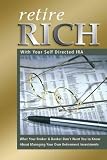 img - for Retire Rich With Your Self Directed IRA book / textbook / text book