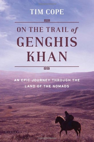 on the trail of genghis khan an epic journey through the land of the nomads