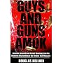 Guys and Guns Amok: Domestic Terrorism and School Shootings from the Oklahoma City Bombing to the Virginia Tech Massacre (The Radical Imagination)