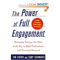 The Power of Full Engagement: Managing Energy, Not Time, Is the Key to High Performance and Personal Renewal