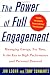 The Power of Full Engagement: Managing Energy, Not Time, Is the Key to High Performance and Personal Renewal The Power of Full Engagement: Managing Energy, Not Time, Is the Key to High Performance and Personal Renewal