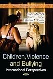 Children, violence and bullying : international perspectives