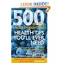 500 of the Most Important Health Tips You'll Ever Need: An A-Z of Alternative Health Hints to Help Over 200 Conditions