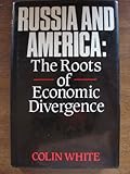 Russia and America : the roots of economic divergence