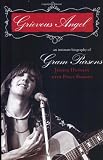 Grievous Angel : An Intimate Biography of Gram Parsons